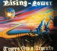 Rising Power : Troppo Oro e Argento